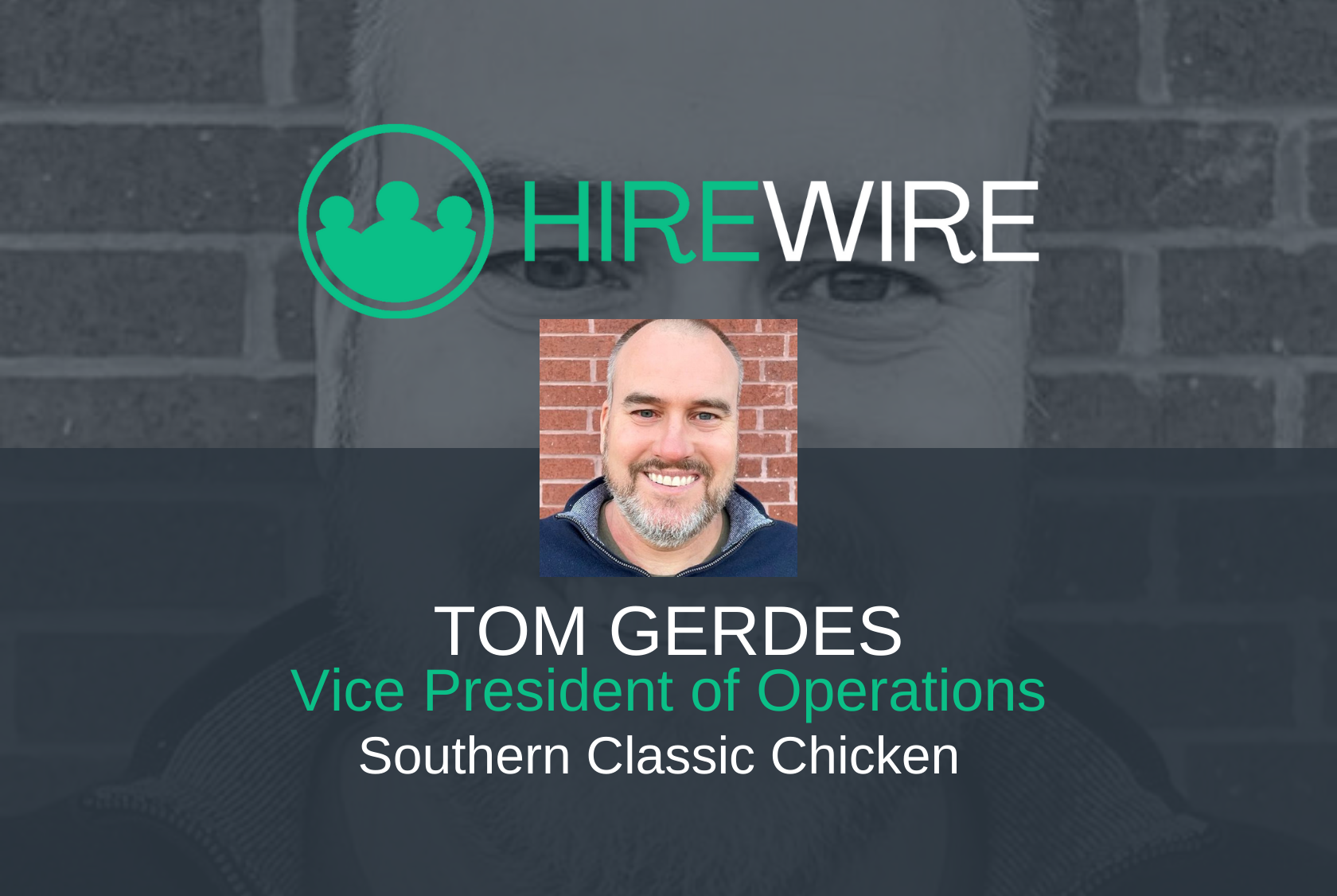 Tom Gerdes, Southern Classic Chicken - HireWire - Franchise News