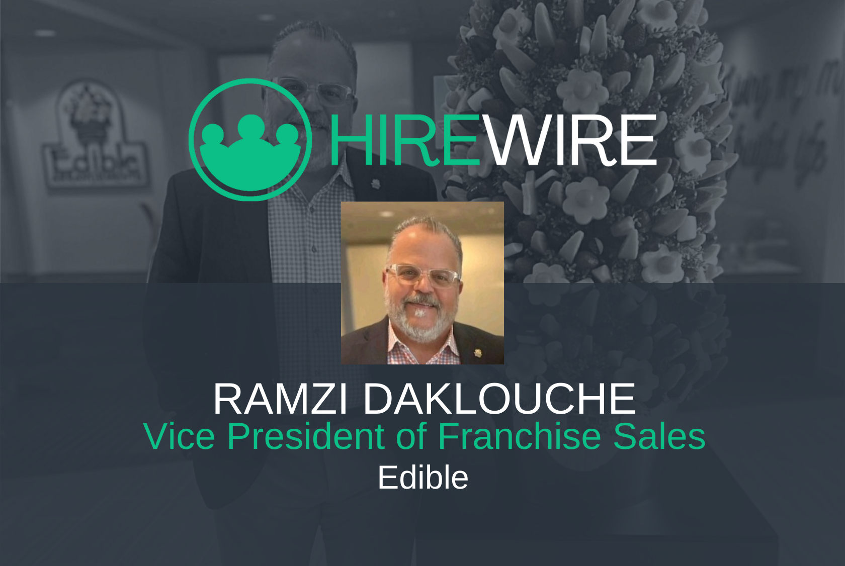 HireWire - franchise news - Ramzi-Daklouche, Edible