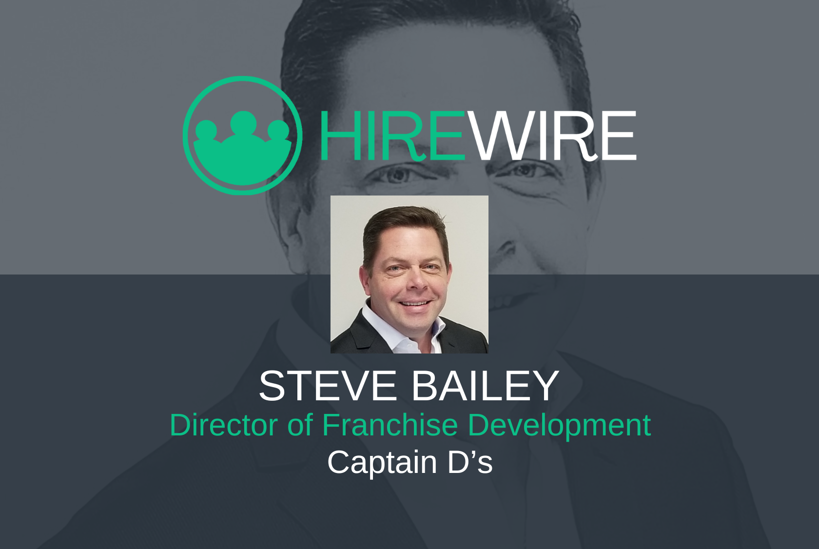 HW- Steve Bailey, Captain D’s