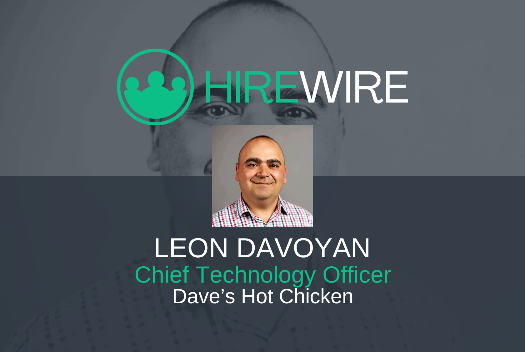 HW - Leon Davoyan, Dave’s Hot Chicken