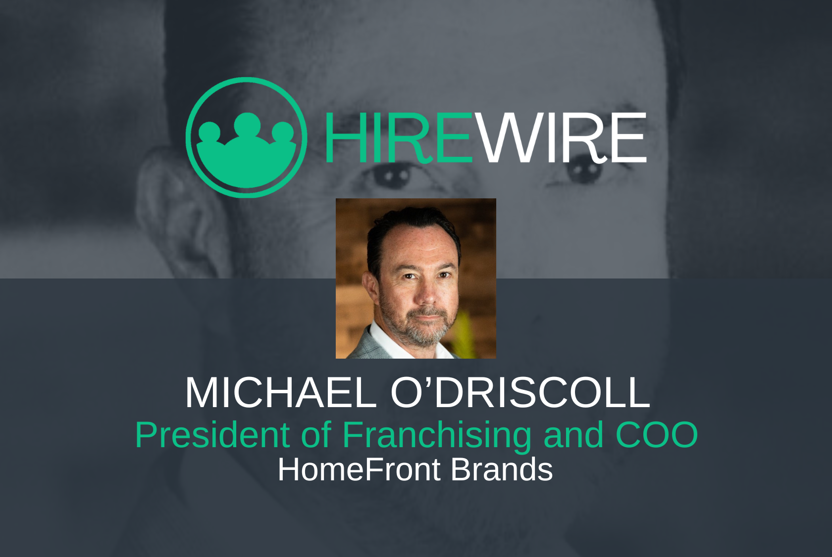 HW - Michael O’Driscoll, HomeFront Brands EDITED