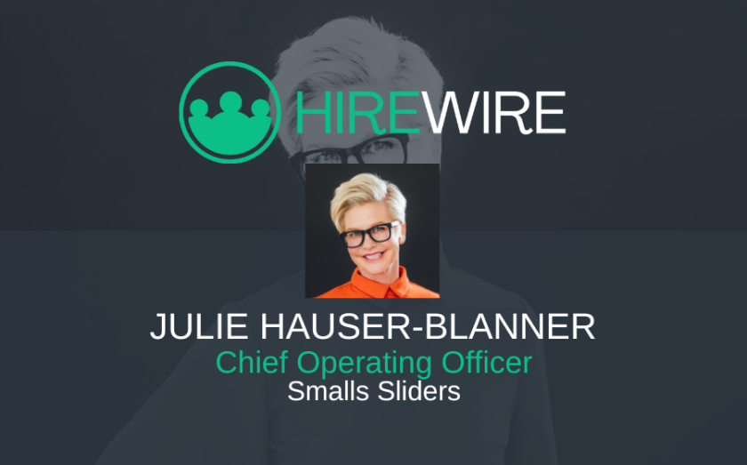 Julie Hauser-Blanner, Smalls Sliders - franchise news - HireWire EDITED