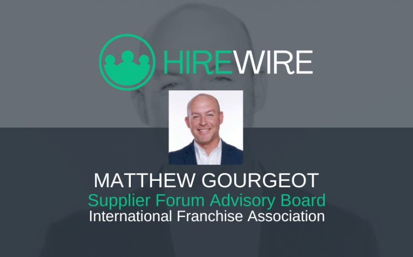 Matthew Gourgeot, Supplier Forum Advisory Board - HireWire - Franchise News