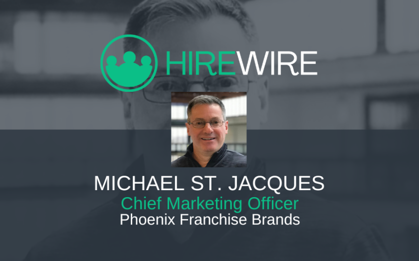 Michael St. Jacques, Pheonix Franchise Brands -Franchise News - HireWire