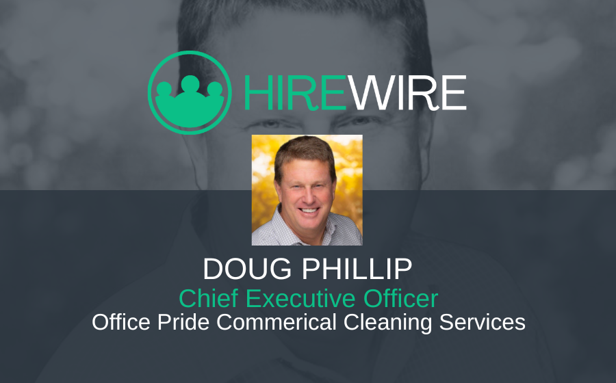 Franchise News - Doug Phillip, Office Pride Commerical Cleaning Services - HireWire