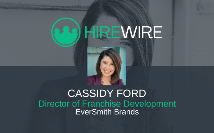 Cassidy Ford, EverSmith Brands - HireWire - Franchise News