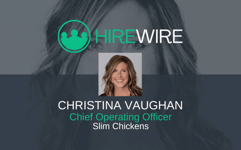 HireWire - Franchise News - Christina Vaughan, Slim Chickens