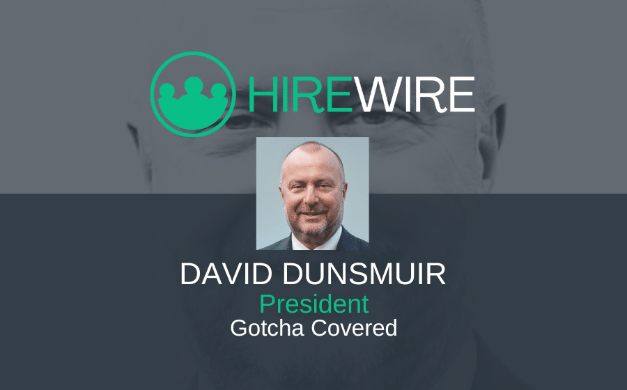 David Dunsmuir, Gotcha Covered - HireWire - Franchise News EDITED
