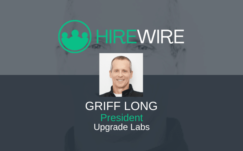 Griff Long, Upgrade Labs - HireWire - Franchise News