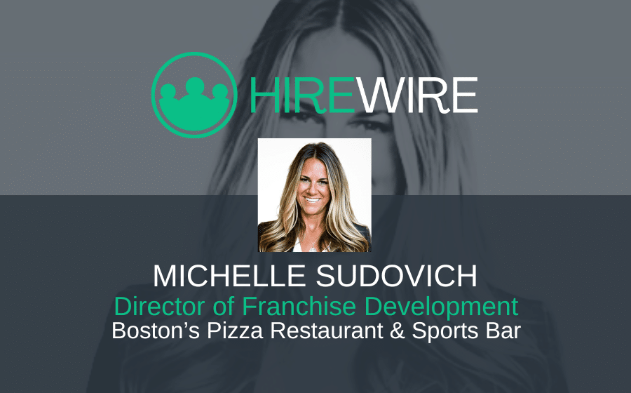 Michelle Sudovich, Boston’s Pizza Restaurant & Sports Bar - HireWire - franchise news EDITED