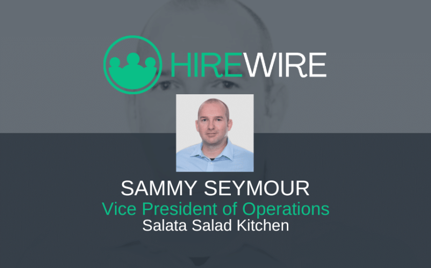 Sammy Seymour, Salata - HireWire - Franchise News EDITED