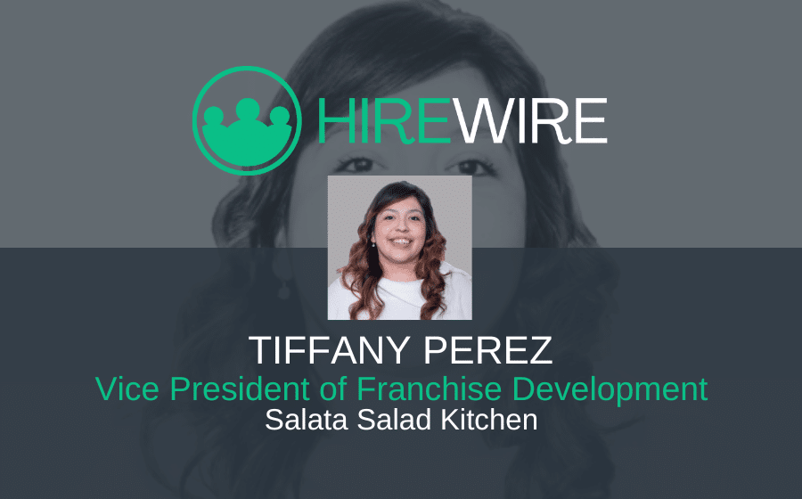 Tiffany Perez, Salata - Franchise News - HireWire