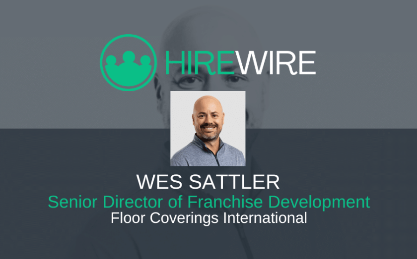 Wes Sattler, Floor Coverings Internatinal - HireWire - Franchise News EDITED