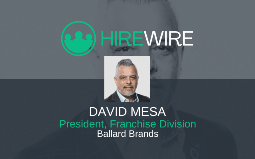 Franchise News - HireWire News - David Mesa, Ballard Brands