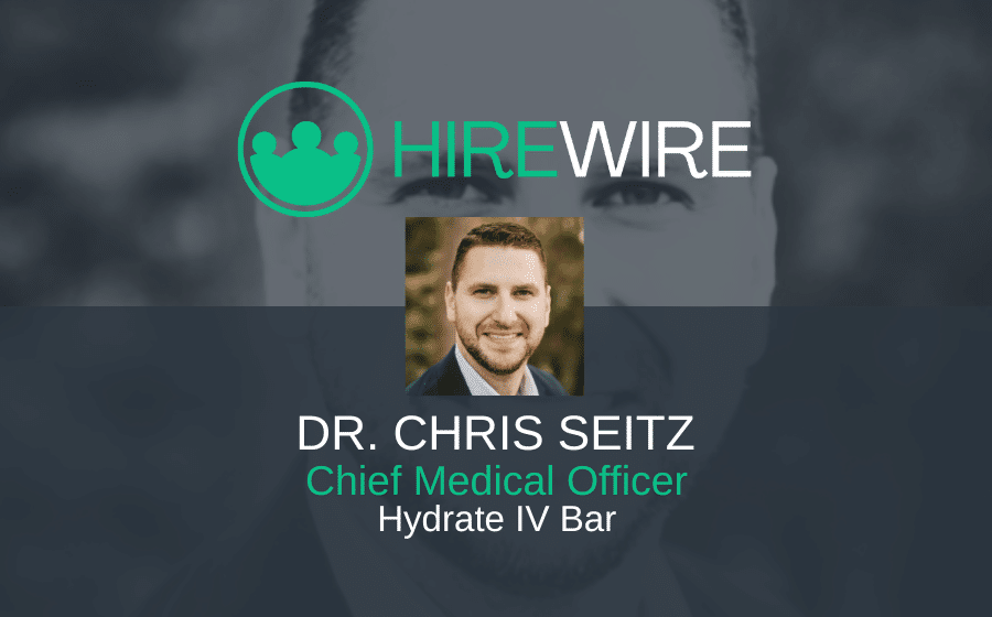 Dr. Chris Seitz, Hydrate IV Bar - HireWire - Franchise news
