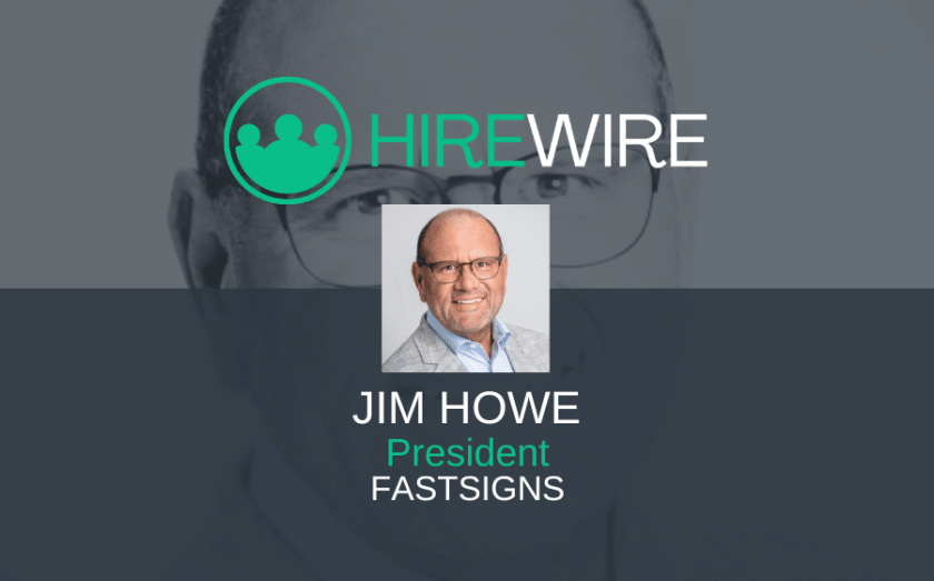 Franchise news - HireWire - Jim Howe, FASTSIGNS