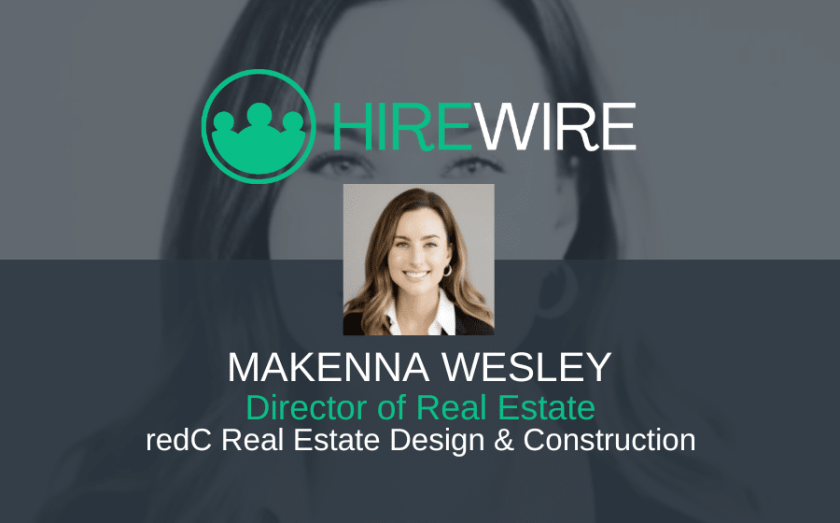 HireWire - Franchise News - Makenna Wesley, redC Real Estate Design & Construction