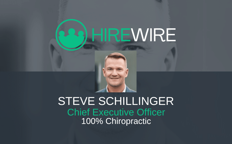 Steve Schillinger, 100% Chiropractic - HireWire - Franchise News