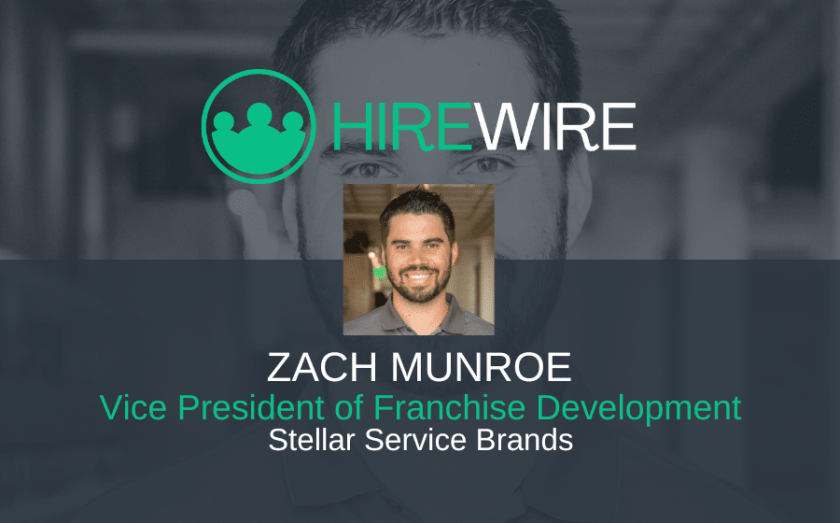 HireWire - Zach Munroe, Stellar Service Brands - Franchise News