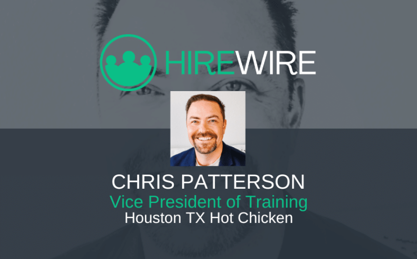 Chris Patterson, Houston TX Hot Chicken’s -HireWire - Franchise News