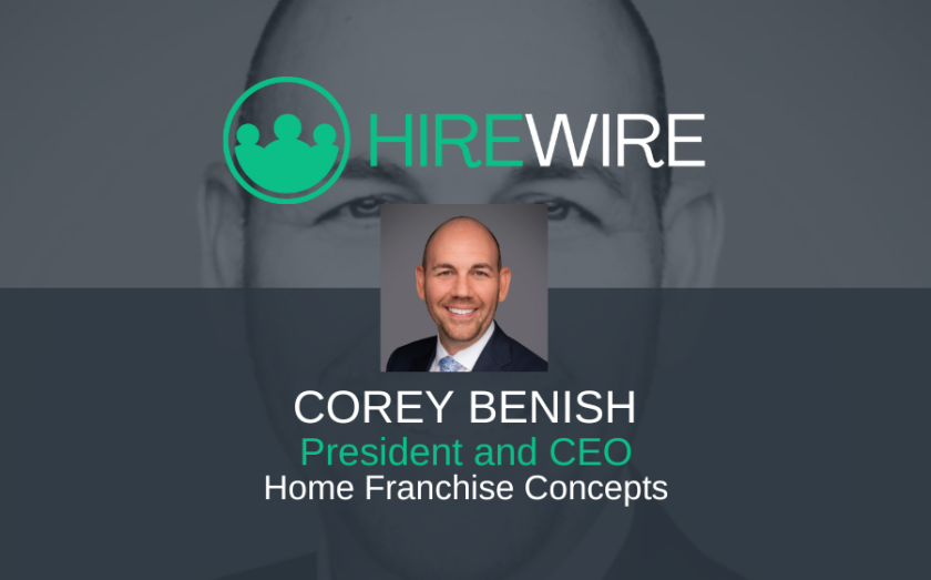 HireWire - Franchise News - Corey Benish, Home Franchise Concepts