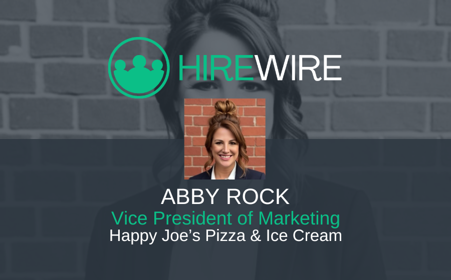 Abby Rock, Happy Joe’s Pizza - HireWire - Franchise News