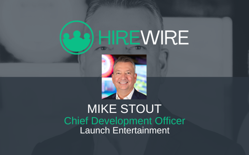 Mike Stout, Launch Entertainment - Franchise News - HireWire