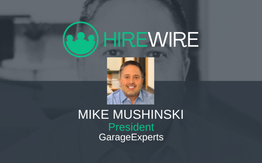 Mike Mushinski, GarageExperts - Franchise News - HireWire