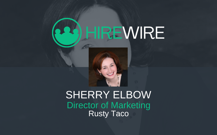 Sherry Elbow, Rusty Taco - Franchise News - HireWire
