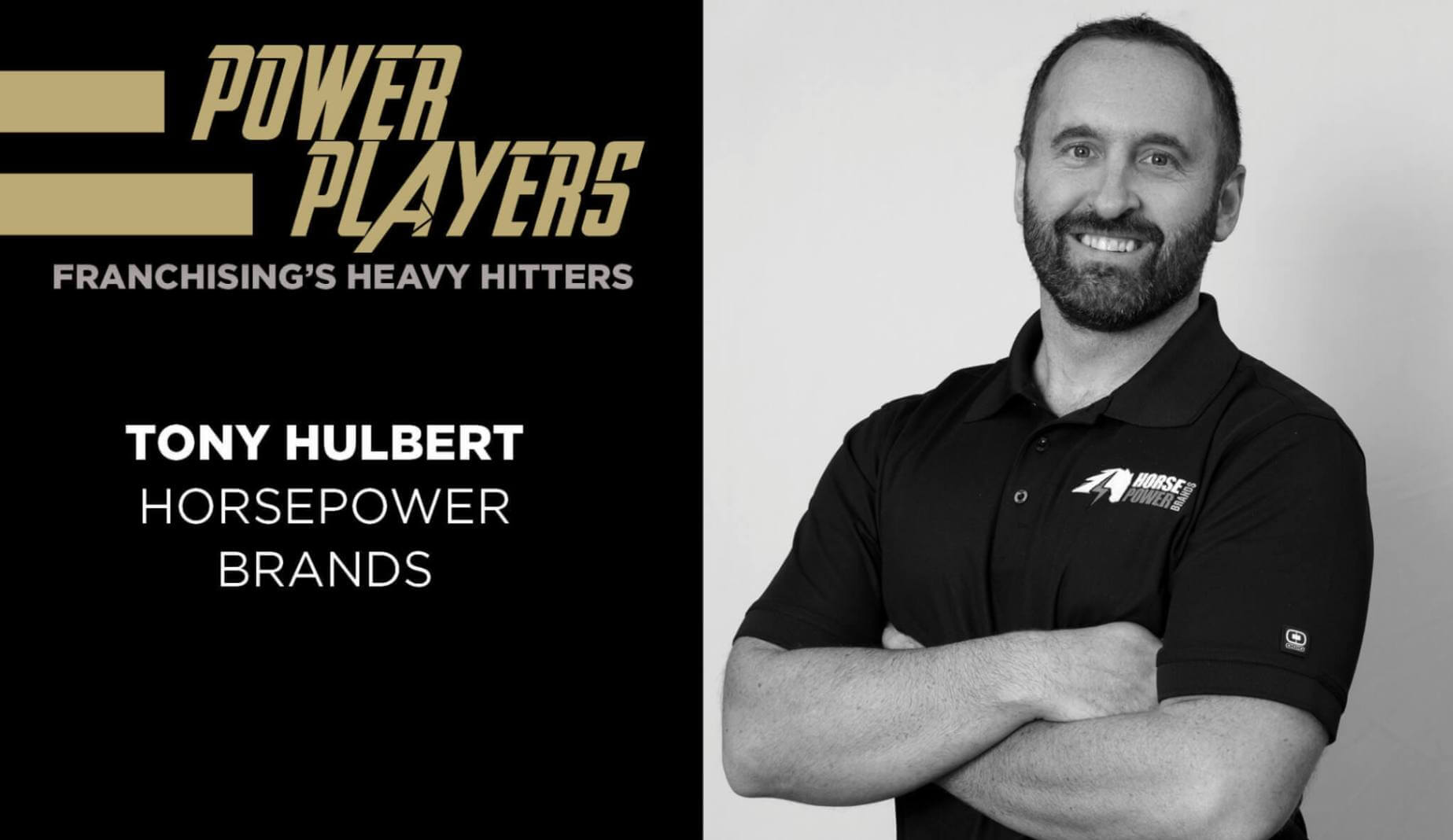 HorsePower Brands CEO Tony Hulbert Leads with Heart - Franchise News final