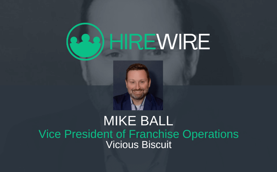 Mike Ball, Vicious Biscuit - Franchise News - HireWire