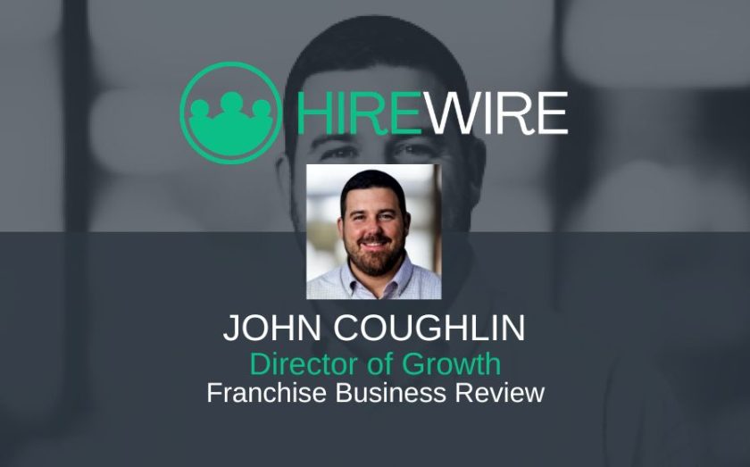 HireWire - Franchise News - John Coughlin, Franchise Business Review
