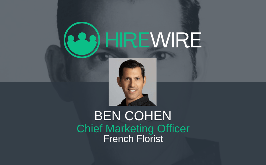Ben Cohen, French Florist - HireWire - Franchise news