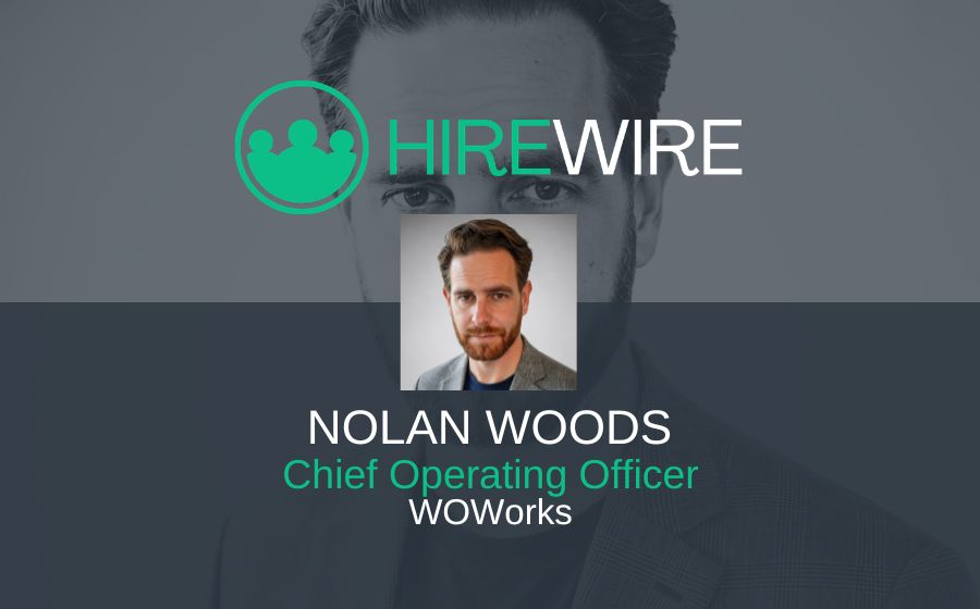 Nolan Woods, WOWorks - HireWire - Franchise News
