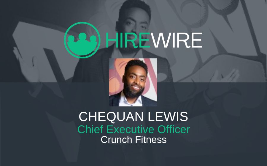 Chequan Lewis, Crunch Fitness - HireWire - Franchise News