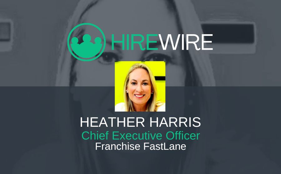 Heather Harris, Franchise FastLane - HireWire - Franchise news