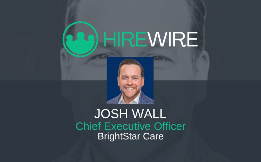 Josh Wall, BrightStar Care - HireWire - Franchise News