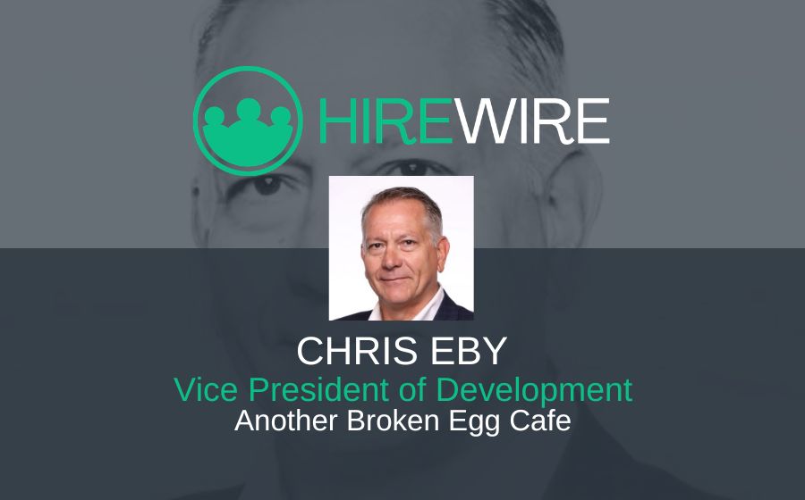 Chris Eby, Another Broken Egg Cafe - Franchise news - HireWire