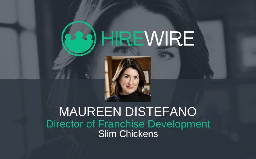 Maureen DiStefano. Slim Chickens - HireWire - Franchise news