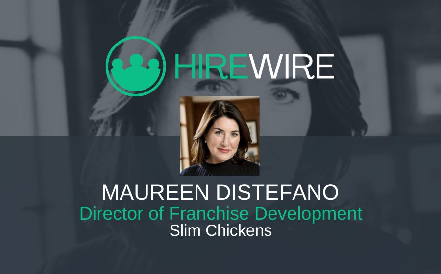 Maureen DiStefano. Slim Chickens - HireWire - Franchise news