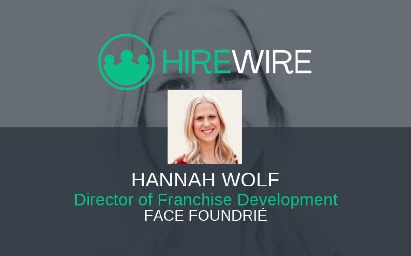 Hannah Wolf, FACE FOUNDRIE - HIREWIRE - FRANCHISE NEWS